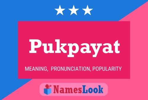 Pukpayat 名字海报