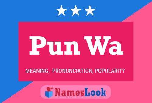 Pun Wa 名字海报