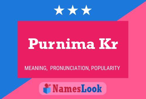 Purnima Kr 名字海报