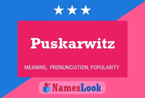 Puskarwitz 名字海报