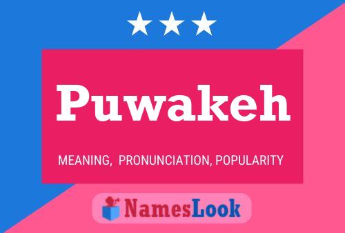 Puwakeh 名字海报