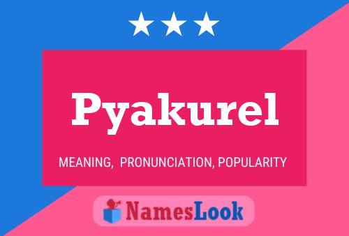 Pyakurel 名字海报