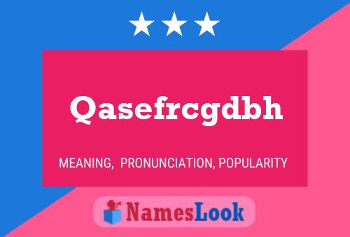 Qasefrcgdbh 名字海报