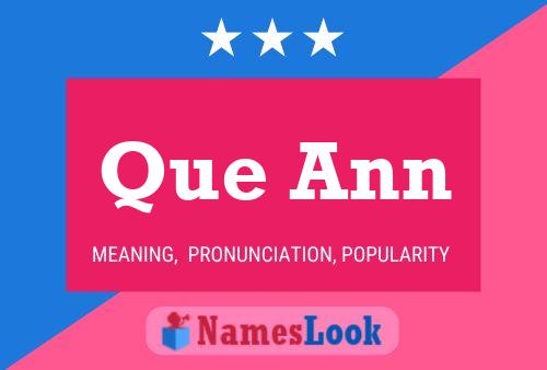 Que Ann 名字海报