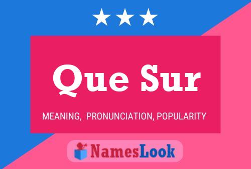 Que Sur 名字海报