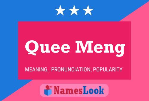 Quee Meng 名字海报