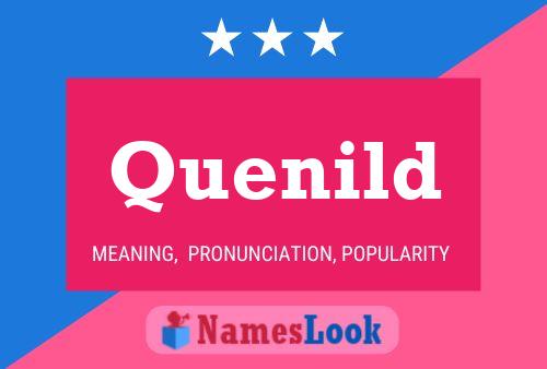 Quenild 名字海报