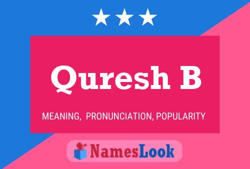 Quresh B 名字海报