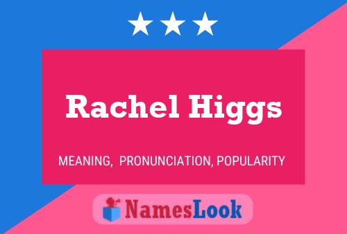 Rachel Higgs 名字海报