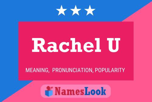 Rachel U 名字海报