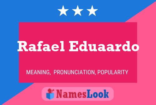 Rafael Eduaardo 名字海报