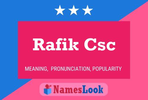 Rafik Csc 名字海报