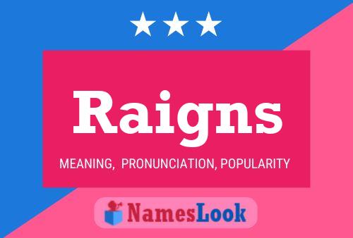 Raigns 名字海报