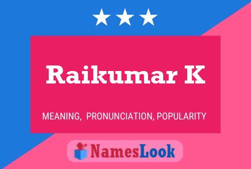 Raikumar K 名字海报