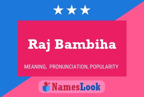 Raj Bambiha 名字海报