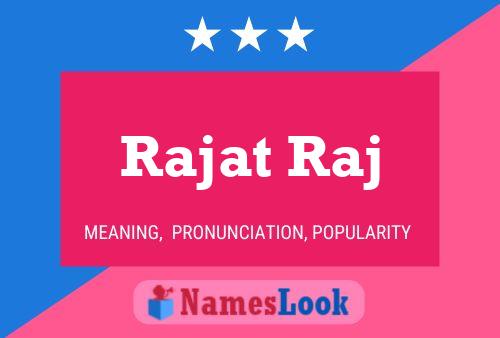 Rajat Raj 名字海报