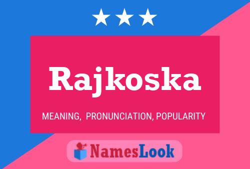 Rajkoska 名字海报