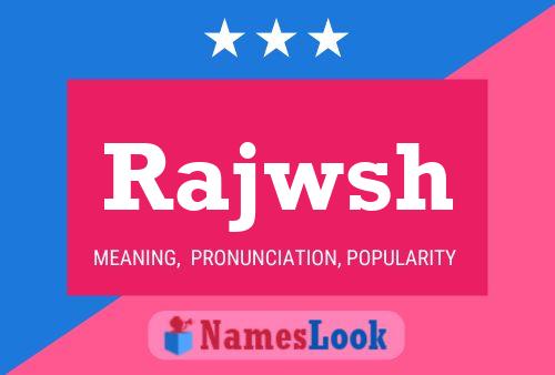 Rajwsh 名字海报