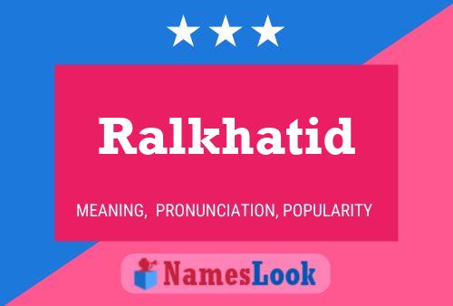 Ralkhatid 名字海报