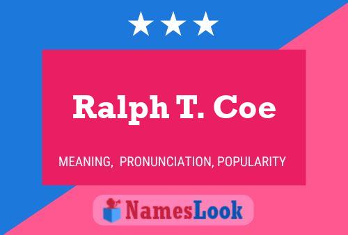 Ralph T. Coe 名字海报