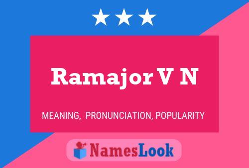 Ramajor V N 名字海报