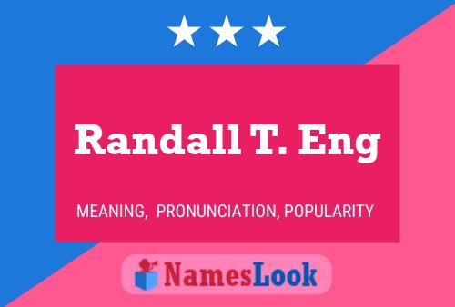 Randall T. Eng 名字海报