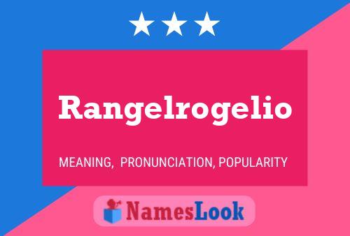 Rangelrogelio 名字海报