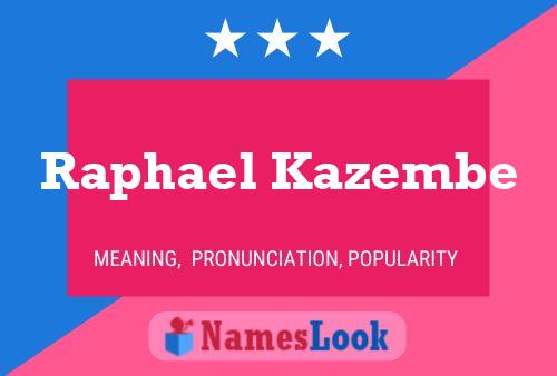 Raphael Kazembe 名字海报