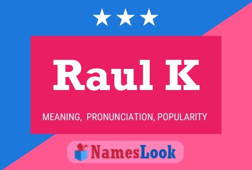 Raul K 名字海报