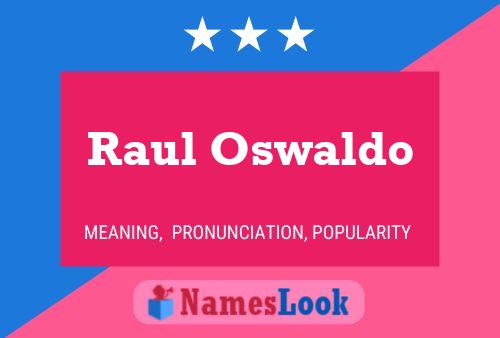 Raul Oswaldo 名字海报