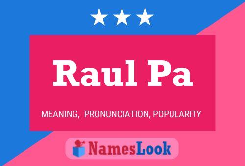 Raul Pa 名字海报