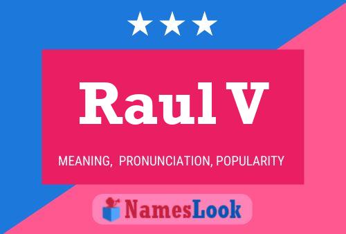 Raul V 名字海报