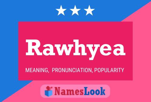 Rawhyea 名字海报