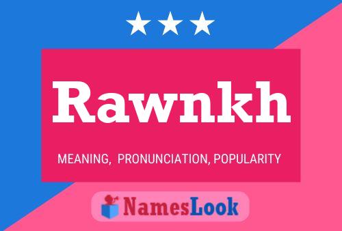 Rawnkh 名字海报