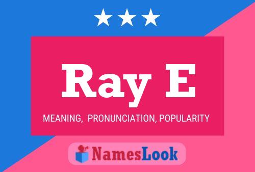 Ray E 名字海报