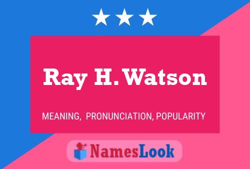 Ray H. Watson 名字海报