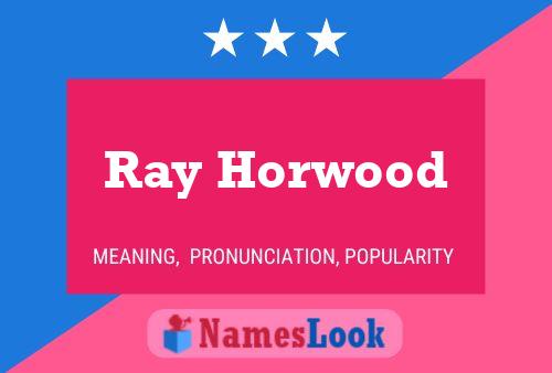 Ray Horwood 名字海报