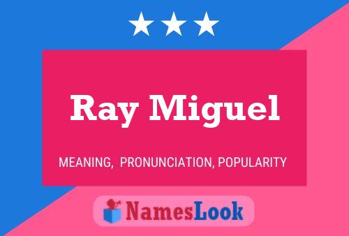 Ray Miguel 名字海报