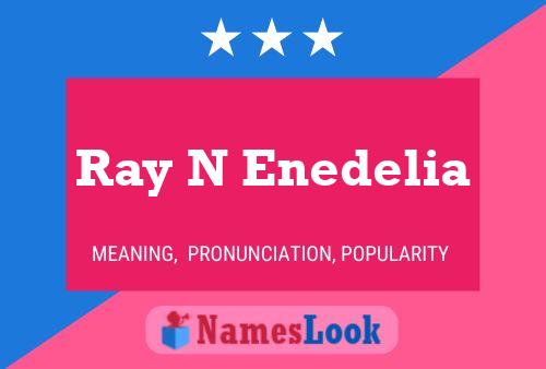 Ray N Enedelia 名字海报