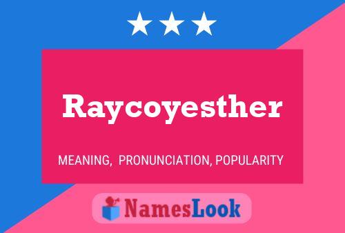 Raycoyesther 名字海报