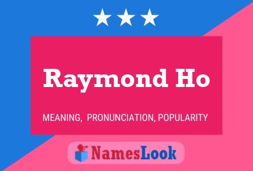 Raymond Ho 名字海报