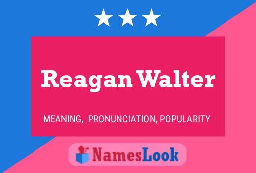 Reagan Walter 名字海报