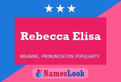 Rebecca Elisa 名字海报