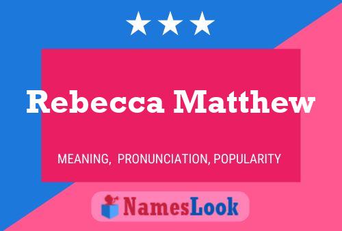 Rebecca Matthew 名字海报