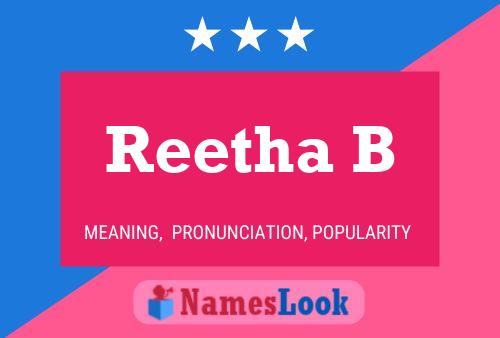 Reetha B 名字海报