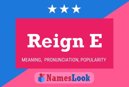 Reign E 名字海报