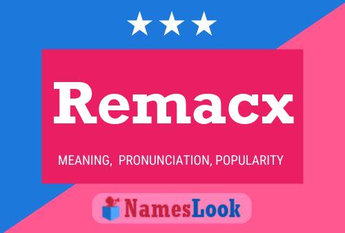 Remacx 名字海报