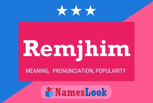 Remjhim 名字海报