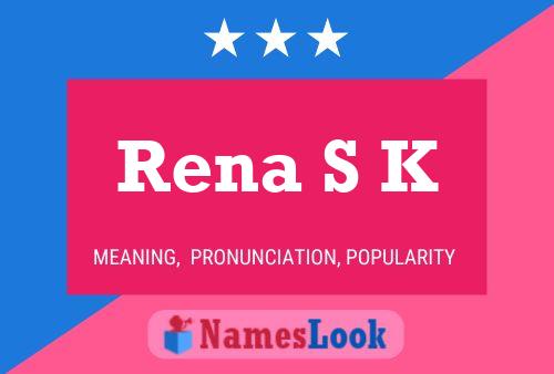 Rena S K 名字海报