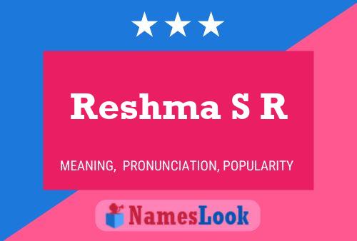 Reshma S R 名字海报